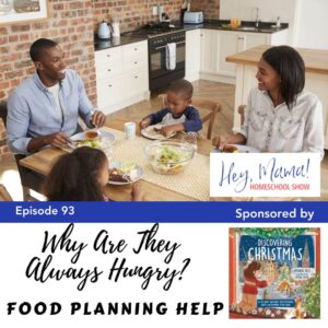 Episode 93: Why Are They Always Hungry? Food Planning Help