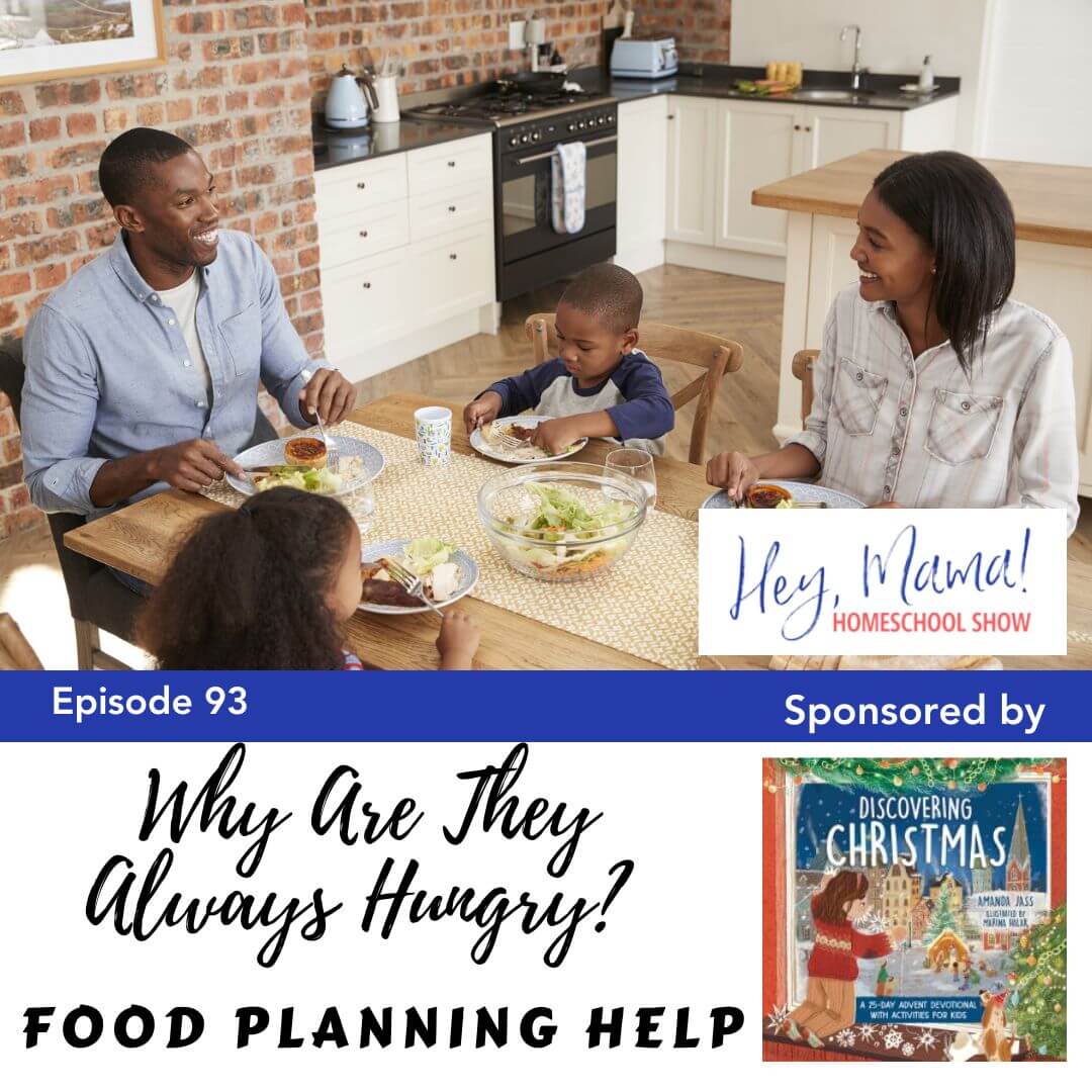 Episode 93: Why Are They Always Hungry? Food Planning Help