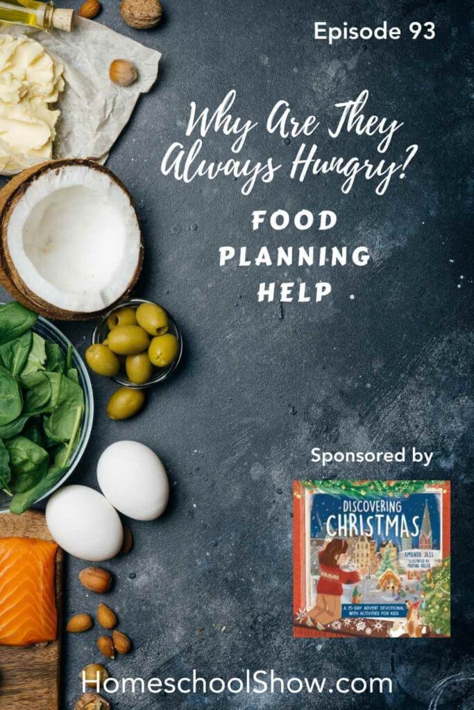 Episode 93: Why Are They Always Hungry? Food Planning Help