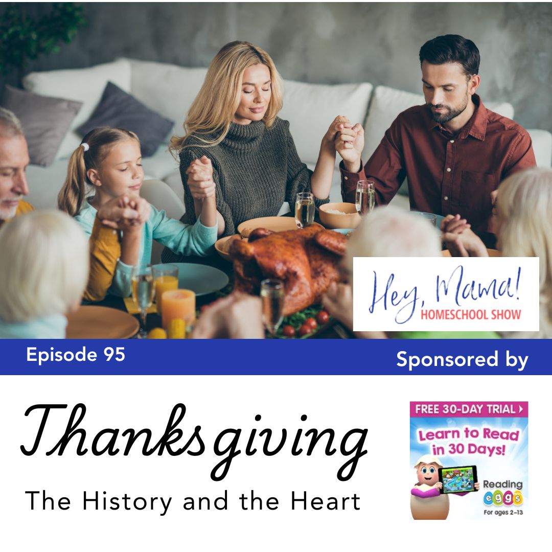 Episode 95: Thanksgiving: The History and the Heart