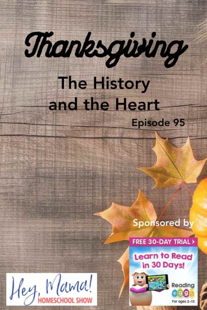 Episode 95: Thanksgiving: The History and the Heart