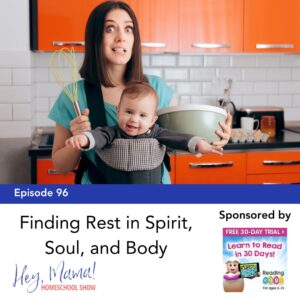 Episode 96: Finding Rest in Spirit, Soul, and Body