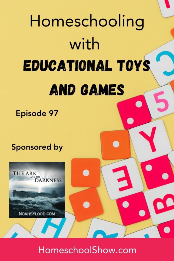 Episode 97: Homeschooling with Educational Toys and Games