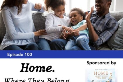 Episode 100: Home. Where They Belong.