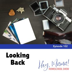 Episode 102: Looking Back