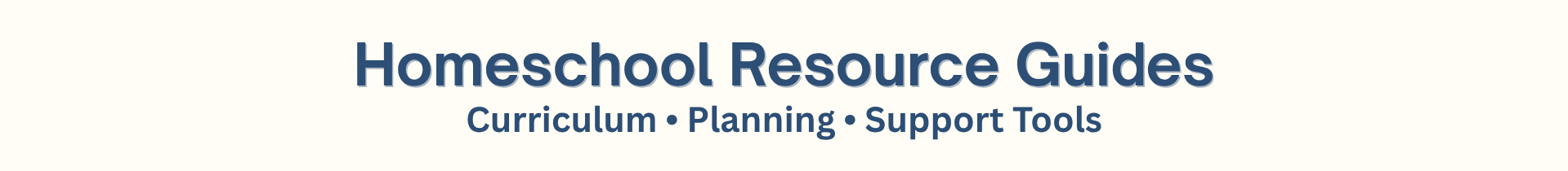Homeschool Resource Guides Homeschool Resource Guides – Curriculum, Planning, and Support Tools